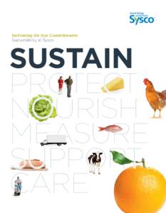 Delivering On Our Commitments Sustainability at Sysco SUSTAIN PROTECT NOURISH