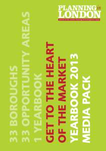 33 boroughs 33 opportunity areas 1 yearbook get to the heart of the market YeARBOOK 2013