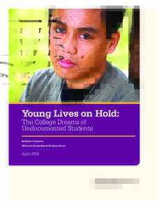 Young Lives on Hold: The College Dreams of Undocumented Students By Roberto G. Gonzales With a Foreword by Marcelo M. Suárez-Orozco
