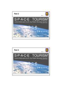 Microsoft PowerPoint - 2. Lecture R.A. Goehlich (Aspects on Space Tourism)_handout_sp04