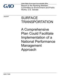 GAO, SURFACE TRANSPORTATION: A Comprehensive Plan Could Facilitate Implementation of a National Performance Management Approach
