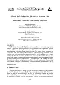 A Monte Carlo Model of the D-D Neutron Source at FNG Alberto Milocco1 , Andrej Trkov1 , Roberto Bedogni2 , Mario Pillon3 1 Joˇzef Stefan Institute Jamova cesta 39, SI-1000 Ljubljana, Slovenia