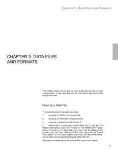 CHAPTER 3. DATA FILES AND FORMATS  CHAPTER 3. DATA FILES AND FORMATS  This chapter shows how to open or close a data file and how to save
