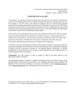 Conscripcion: Imagining and Inscribing the Ilocano World Upper Galleries October 17, 2011 – January 17, 2012 CONSCRIPCION at the MET 