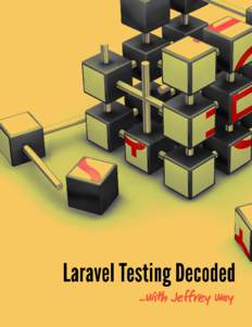 Laravel Testing Decoded (Italian) Il libro sul testing che stavi aspettando. JeffreyWay and Francesco Malatesta This book is for sale at http://leanpub.com/laravel-testing-decoded-italian This version was published on 2