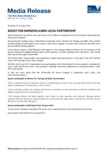 Thursday, 29 January, 2015  BOOST FOR BARWON LEARN LOCAL PARTNERSHIP Nearly 60 projects around the state will share in $2.3 million in funding from the ACFE Board’s Partnerships for Access grant program. Announcing the