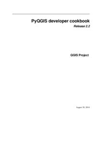 PyQGIS developer cookbook Release 2.2 QGIS Project  August 30, 2014