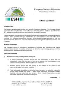 European Society of Hypnosis In Psychotherapy and Medicine Ethical Guidelines Introduction The following guidelines are intended as a guide for Constituent Societies. The European Society