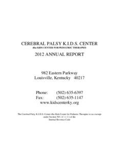 CEREBRAL PALSY K.I.D.S. CENTER dba KIDS CENTER FOR PEDIATRIC THERAPIES 2012 ANNUAL REPORT  982 Eastern Parkway