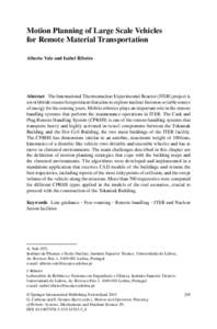 Motion Planning of Large Scale Vehicles for Remote Material Transportation Alberto Vale and Isabel Ribeiro Abstract The International Thermonuclear Experimental Reactor (ITER) project is a worldwide research experiment t