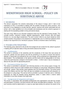 Appendix A – Substance Abuse Policy  WENDYWOOD HIGH SCHOOL - POLICY ON SUBSTANCE ABUSE 1. Introduction The School recognises the extreme seriousness of the abuse of drugs, and in view of the