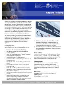 Airport Policing online training course Airports are complex environments where policing roles and responsibilities have significantly evolved over the past 20 years. As critical infrastructure for the ongoing
