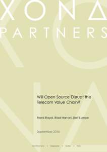 Will Open Source Disrupt the Telecom Value Chain? Frank Rayal, Riad Hartani, Rolf Lumpe  September 2016