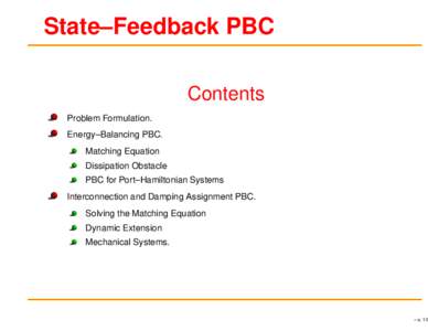 State–Feedback PBC Contents Problem Formulation. Energy–Balancing PBC. Matching Equation Dissipation Obstacle