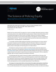 CRIME AND JUSTICE  The Science of Policing Equity Measuring Fairness in the Austin Police Department  Phillip Atiba Goff, CENTER FOR POLICING EQUITY & JOHN JAY COLLEGE OF CRIMINAL JUSTICE