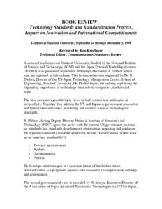 BOOK REVIEW: Technology Standards and Standardization Process, Impact on Innovation and International Competitiveness Lectures at Stanford University, September 24 through December 3, 1998  Reviewed by Ken Krechmer