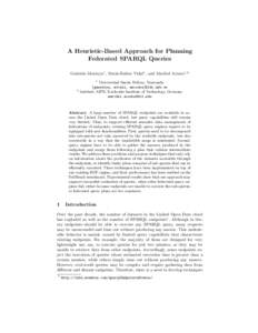 A Heuristic-Based Approach for Planning Federated SPARQL Queries Gabriela Montoya1 , Maria-Esther Vidal1 , and Maribel Acosta1,2 1  2