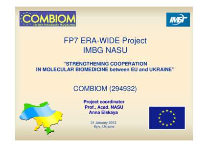 FP7 ERA-WIDE Project IMBG NASU “STRENGTHENING COOPERATION IN MOLECULAR BIOMEDICINE between EU and UKRAINE”  COMBIOM)
