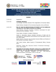 THE ICT AND THE ERADICATION OF POVERTY IN THE AMERICAS: THE ROLE OF THE PUBLIC-PRIVATE ALLIANCES General Assembly of the OAS Santo Domingo, Dominican Republic, 14 June 2016, pm GA Meeting Room, “Conference Ce