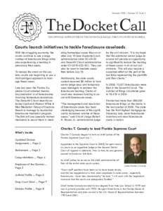 Summer 2010 | Volume 15, Issue 3  The Docket Call THE OFFICIAL NEWSLETTER OF THE SEVENTH JUDICIAL CIRCUIT COURT OF FLORIDA	  Courts launch initiatives to tackle foreclosure caseloads