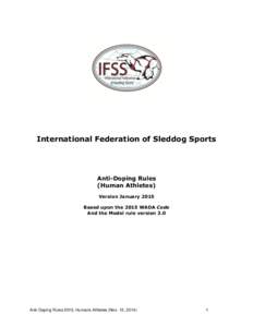 International Federation of Sleddog Sports  Anti-Doping Rules (Human Athletes) Version January 2015 Based upon the 2015 WADA Code