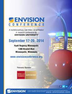 A multidisciplinary low vision rehabilitation & research conference by ENVISION UNIVERSITY September 17-20, 2014 Hyatt Regency Minneapolis