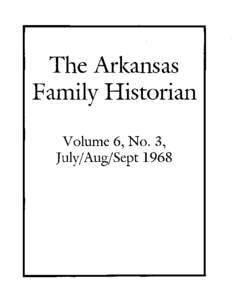 The Arl(ansas Family Historian Volume 6, No.3, July/Aug/Sept 1968  THE ARKANSAS