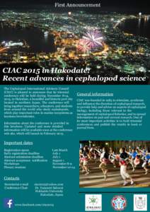 First Announcement  CIAC 2015 in Hakodate: Recent advances in cephalopod science The Cephalopod International Advisory Council (CIAC) is pleased to announce that its triennial