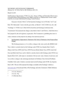 SECURITIES AND EXCHANGE COMMISSION (Release No; File No. SR-NYSEArcaMarch 19, 2015 Self-Regulatory Organizations; NYSE Arca, Inc.; Notice of Filing and Immediate Effectiveness of Proposed Rule Change 