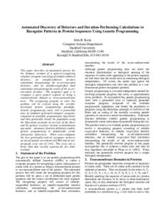 Automated Discovery of Detectors and Iteration-Performing Calculations to Recognize Patterns in Protein Sequences Using Genetic Programming John R. Koza Computer Science Department Stanford University Stanford, Californi