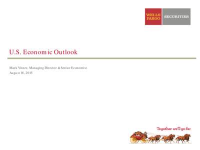 U.S. Economic Outlook Mark Vitner, Managing Director & Senior Economist August 18, 2015 After a Slow Start, U.S. Growth Should Strengthen During the Second Half of the Year