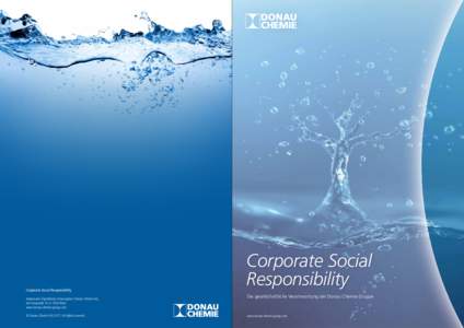 Corporate Social Responsibility Impressum: Eigentümer, Herausgeber: Donau Chemie AG, Am Heumarkt 10, A-1030 Wien. www.donau-chemie-group.com © Donau Chemie AGAll rights reserved.