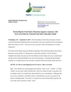 FOR IMMEDIATE RELEASE Media Contact: Shelley Feist, Executive Director Partnership for Food Safety Education [removed]