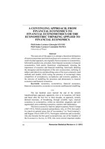 A CONTINUING APPROACH, FROM FINANCIAL ECONOMICS TO FINANCIAL ECONOMETRICS OR THE ECONOMETRIC THINKING APPLIED TO FINANCIAL ECONOMICS Ph.D.Senior Lecturer Gheorghe SĂVOIU