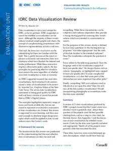 IDRC Data Visualization Review Written by Amanda Cox Data visualization is not a new concept for IDRC, or for its partners. IDRC-supported research has dabbled in visualization use for years. Although the majority of the
