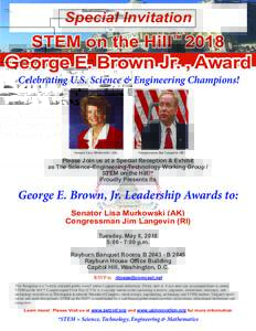Special Invitation  STEM on the Hill™ 2018 George E. Brown Jr. , Award Celebrating U.S. Science & Engineering Champions!