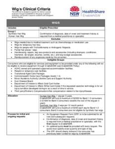 Wig/s Clinical Criteria This document is designed to specify the criteria to access assistance through EnableNSW for this group of assistive technology, and provide a basis for consistent and transparent decision making.