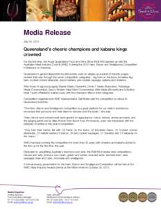 Media Release July 29, 2013 Queensland’s cheerio champions and kabana kings crowned For the first time, the Royal Queensland Food and Wine Show (RQFWS) teamed up with the