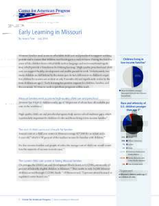 Early Learning in Missouri By Jessica Troe JulyMissouri families need access to affordable child care and preschool to support working