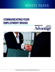 WHITE PAPER  COMMUNICATING YOUR EMPLOYMENT BRAND PRODUCED BY: