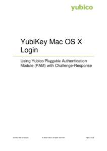 YubiKey Mac OS X Login Using Yubico Pluggable Authentication Module (PAM) with Challenge-Response  YubiKey Mac OS X Login