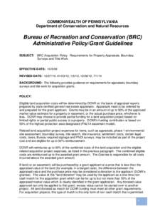 COMMONWEALTH OF PENNSYLVANIA Department of Conservation and Natural Resources Bureau of Recreation and Conservation (BRC) Administrative Policy/Grant Guidelines SUBJECT: