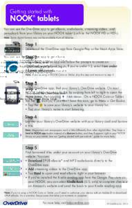 Getting started with  NOOK tablets ®  You can use the OverDrive app to get eBooks, audiobooks, streaming videos, and