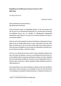 Begrüßung	
  zur	
  Eröffnung	
  des	
  Sommersemesters	
  2014	
  	
   HfMT	
  Köln	
   	
   Toni	
  Geiger,	
  AStA-­‐Vorsitz	
   	
   Köln,	
  den	
  [removed]	
  