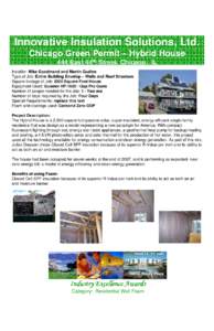Innovative Insulation Solutions, Ltd. Chicago Green Permit – Hybrid House 444 East 44th Street, Chicago, IL Installer: Mike Goodmand and Martin Gudino Type of Job: Entire Building Envelop – Walls and Roof Structure S
