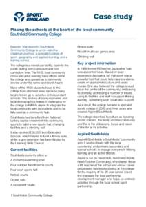 Case study Placing the schools at the heart of the local community Southfield Community College Based in Wandsworth, Southfields Community College is a non-selective challenging school, a specialist college of