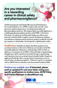 Are you interested in a rewarding career in clinical safety and pharmacovigilance? ACPM has partnered with Otsuka Pharmaceutical Development & Commercialization, Inc. (OPDC) to place early and mid- career