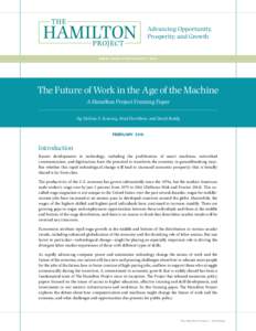 Advancing Opportunity, Prosperity, and Growth W W W . H A M I LT O N P R O J E C T. O R G  The Future of Work in the Age of the Machine