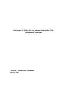 Protecting civil liberties and human rights at the G20: statement of concerns Canadian Civil Liberties Association May 21, 2010