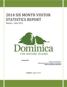 2014 SIX MONTH VISITOR STATISTICS REPORT January – June 2014 Prepared by: